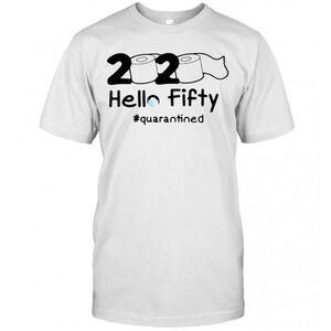2020 Hello Fifty Quarantined Toilet Paper T-Shirt